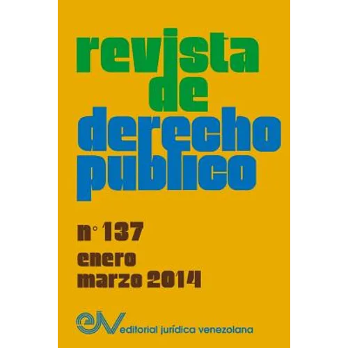 REVISTA DE DERECHO PÚBLICO (Venezuela) No. 137, Enero - Marzo 2014