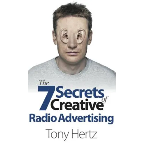 The 7 Secrets of Creative Radio Advertising