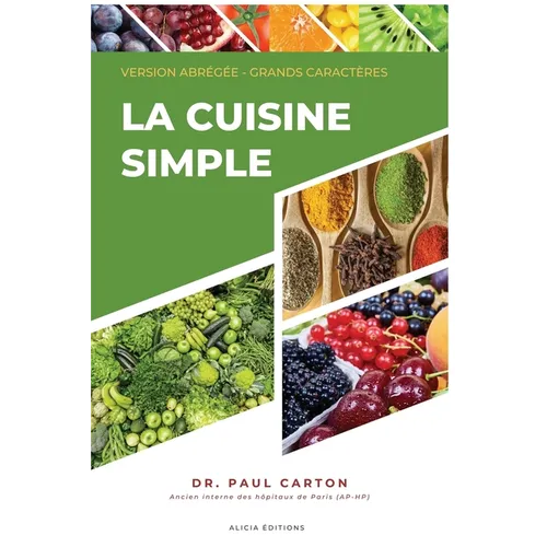 La Cuisine Simple: Version abrégée - Grands caractères