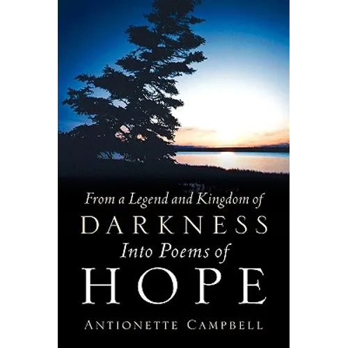 From A Legend And Kingdom Of Darkness Into Poems Of Hope