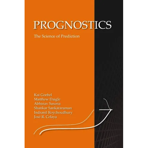 Prognostics: The Science of Making Predictions