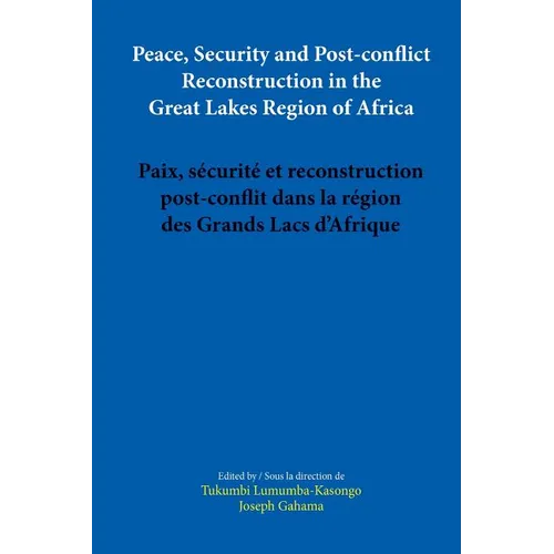 Peace, Security and Post-conflict Reconstruction in the Great Lakes Region of Africa
