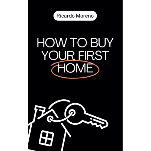 How to Buy Your First Home