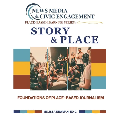 Story & Place: Foundations of Place Based Journalism