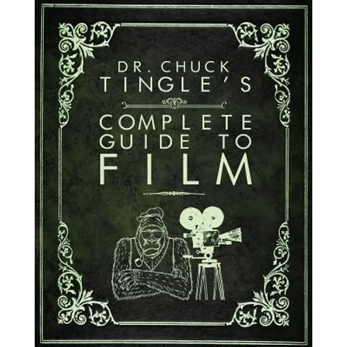 Dr. Chuck Tingle's Complete Guide To Film