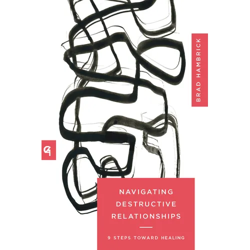 Navigating Destructive Relationships: 9 Steps Toward Healing