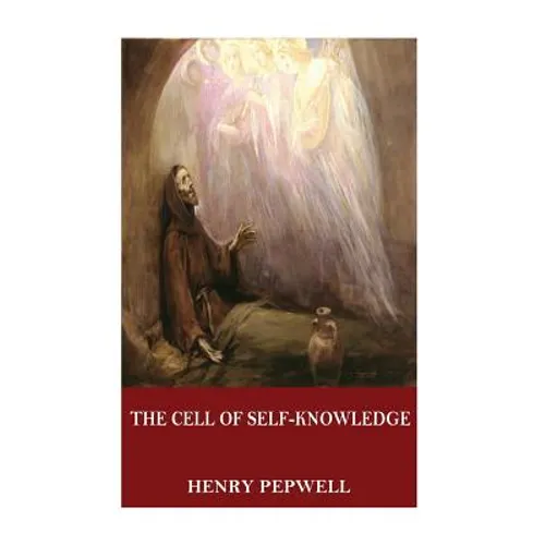The Cell of Self-Knowledge: Seven Early English Mystical Treatises