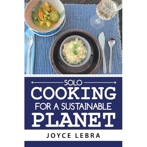 Solo Cooking for a Sustainable Planet