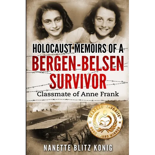 Holocaust Memoirs of a Bergen-Belsen Survivor & Classmate of Anne Frank