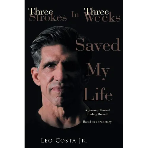 3 Strokes In 3 Weeks Saved My Life