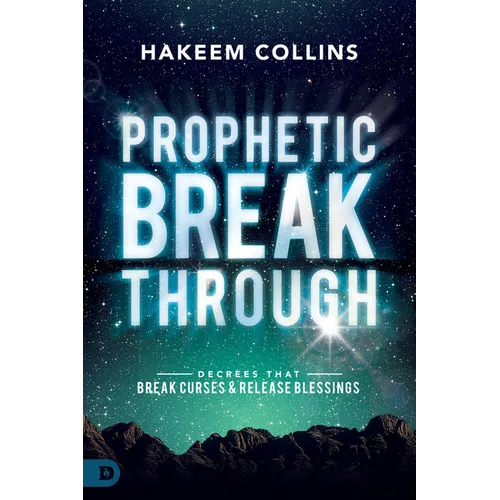 Prophetic Breakthrough: Decrees That Break Curses and Release Blessings