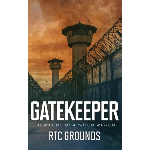 Gatekeeper: The Making of a Prison Warden