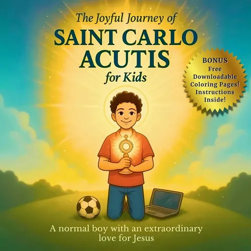 The Joyful Journey of Saint Carlo Acutis for Kids: A heartwarming Catholic children's story about faith, kindness, and love of Jesus