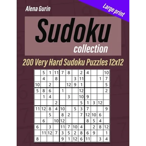 Sudoku Collection: Large print,200 Very Hard Sudoku Puzzles 12x12