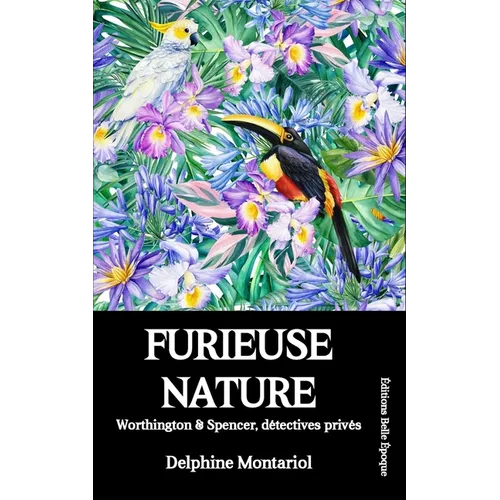Furieuse nature: Worthington & Spencer, détectives privés