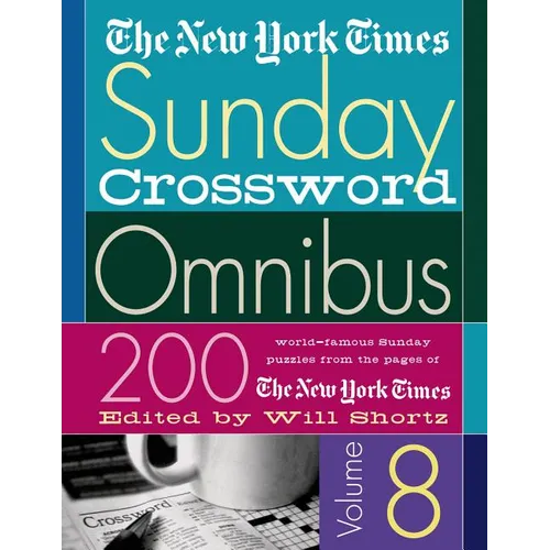The New York Times Sunday Crossword Omnibus: 200 World-Famous Sunday Puzzles from the Pages of the New York Times