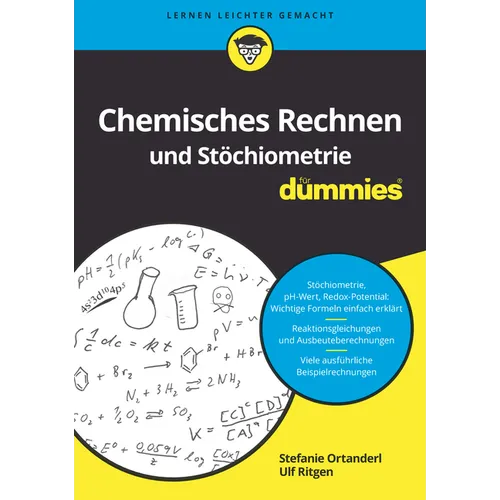 Chemisches Rechnen und Stöchiometrie für Dummies