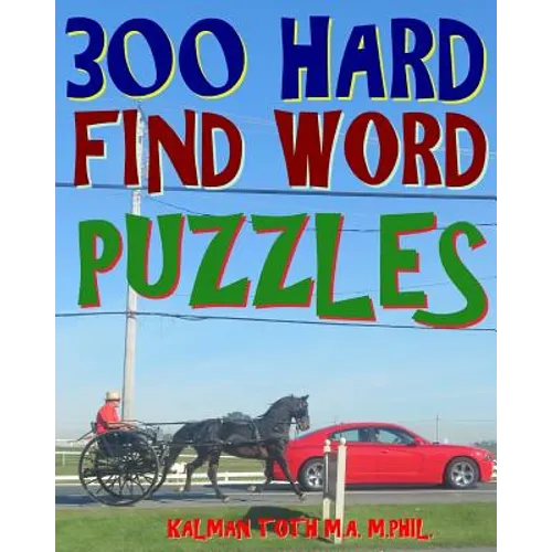 300 Hard Find Word Puzzles: Challenging & Entertaining Themed Word Search Puzzles
