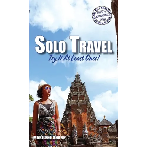 Solo Travel: Try It At Least Once!