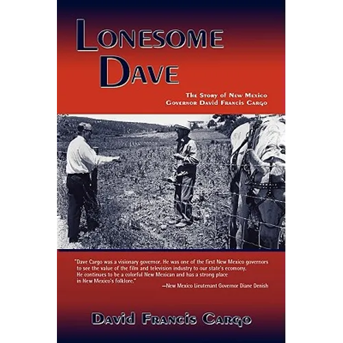 Lonesome Dave: The Story of New Mexico Governor David Francis Cargo