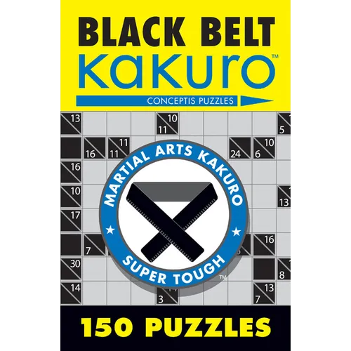 Black Belt Kakuro: 150 Puzzles