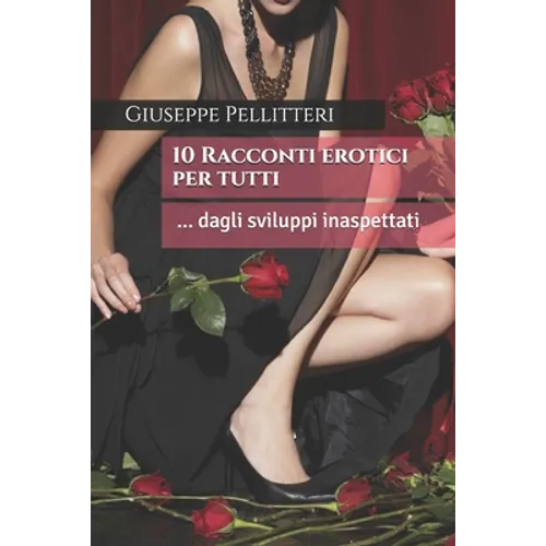 Dieci Racconti erotici per tutti: dagli sviluppi inaspettati
