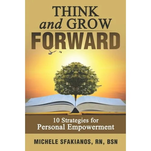 Think and Grow Forward: 10 Strategies for Personal Empowerment