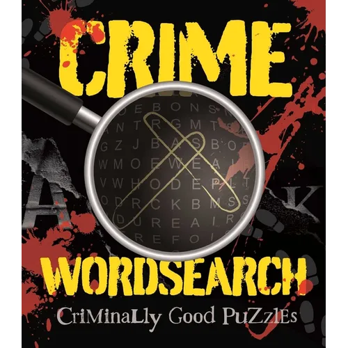 Crime Wordsearch: Over 100 Criminally Good Puzzles