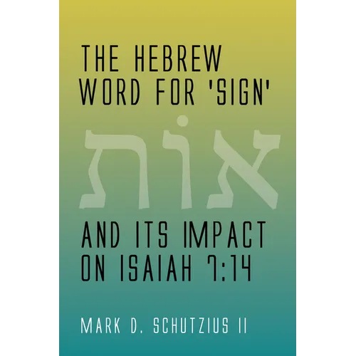 The Hebrew Word for 'sign' and its Impact on Isaiah 7: 14