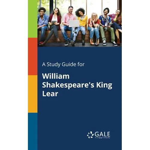 A Study Guide for William Shakespeare's King Lear