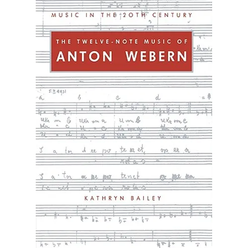 The Twelve-Note Music of Anton Webern: Old Forms in a New Language