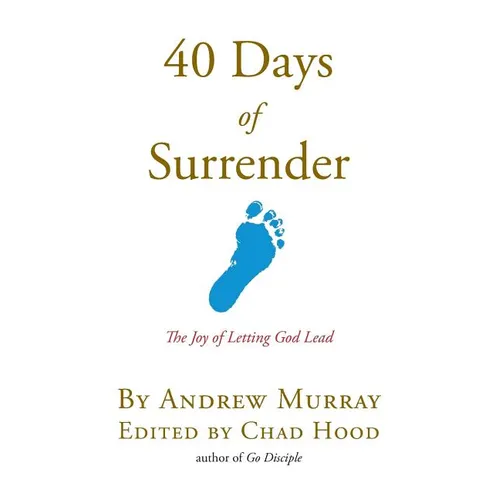 40 Days Of Surrender: The Joy of Letting God Lead