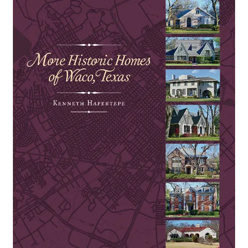 More Historic Homes of Waco, Texas