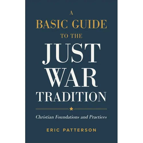Basic Guide to the Just War Tradition