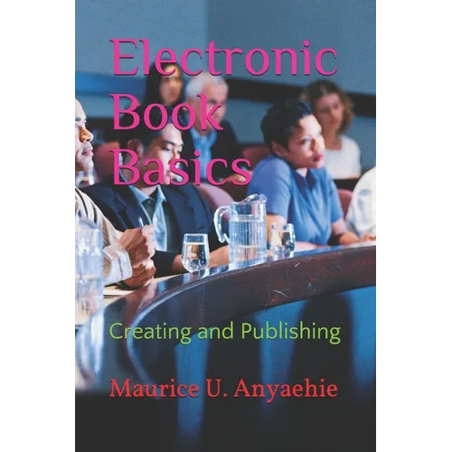 Electronic Book Basics: Creating and Publishing