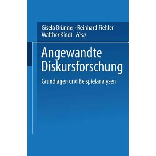 Angewandte Diskursforschung: Band 1: Grundlagen Und Beispielanalysen