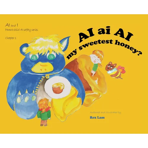 AI ai AI my sweetest honey?: "AI and I" Parent-child AI safety series