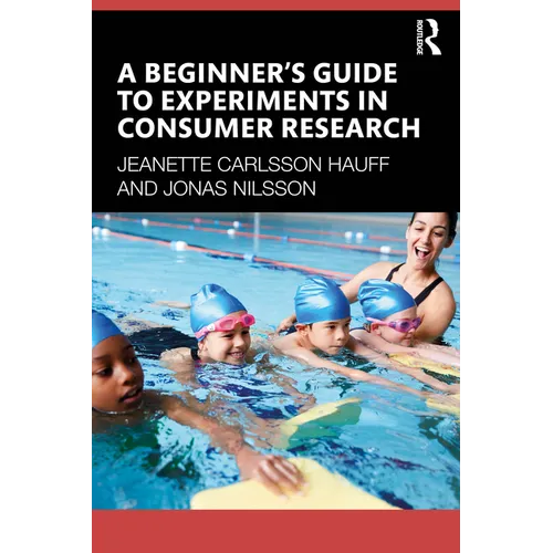A Beginner's Guide to Experiments in Consumer Research