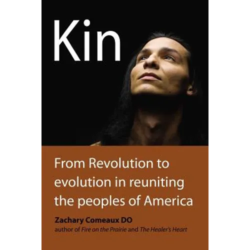 Kin: From Revolution to Evolution in Reuniting the Peoples of America