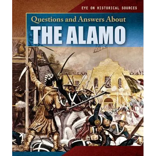 Questions and Answers about the Alamo