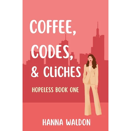 Coffee, Codes, & Cliches