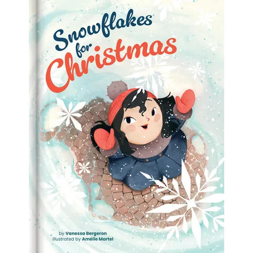 Snowflakes for Christmas - A Mindful and Heartwarming Holiday Story Kids Books Ages 4-6 Christmas Picture Book for Pre-K to Grade 3