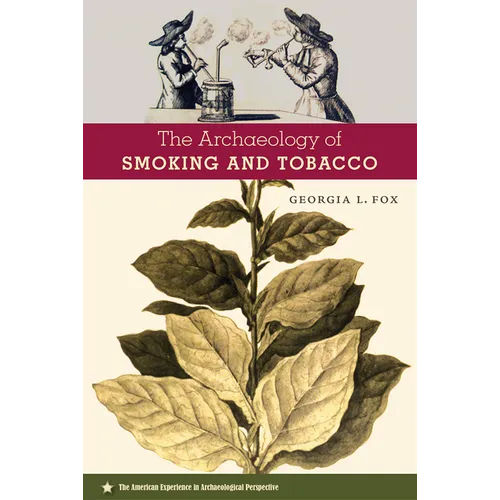 The Archaeology of Smoking and Tobacco