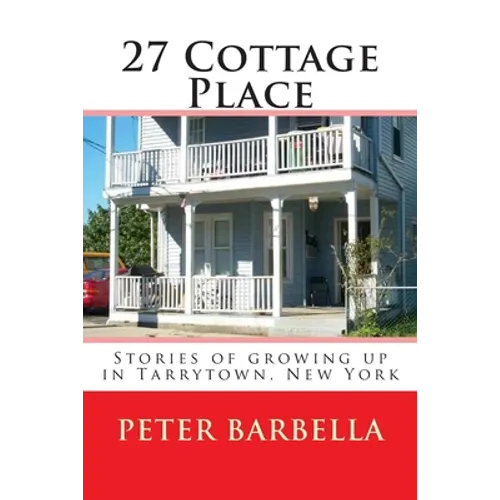 27 Cottage Place: Growing Up in Tarrytown, NY