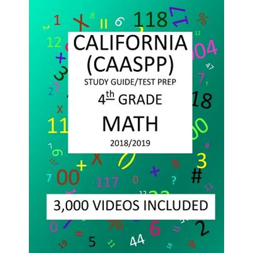4th Grade CALIFORNIA CAASPP, MATH, Test Prep: 2019: 4th Grade California Assessment of Student Performance and Progress MATH Test prep/study guide