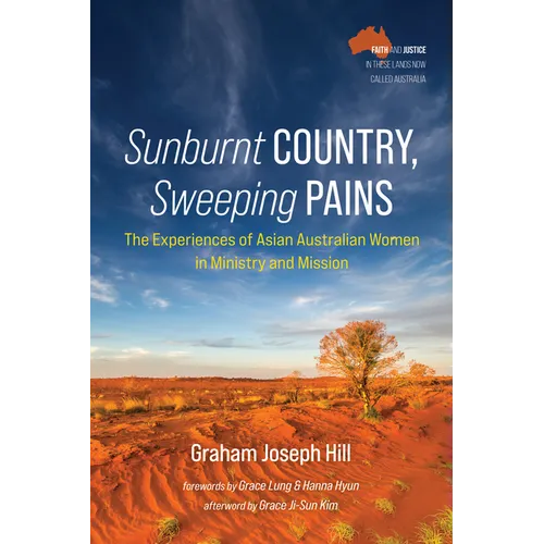Sunburnt Country, Sweeping Pains: The Experiences of Asian Australian Women in Ministry and Mission