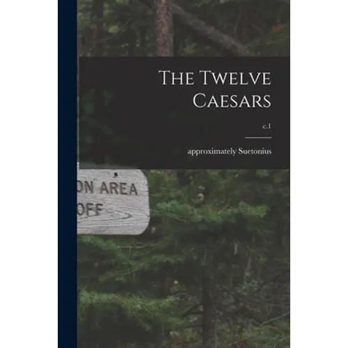 The Twelve Caesars; c.1