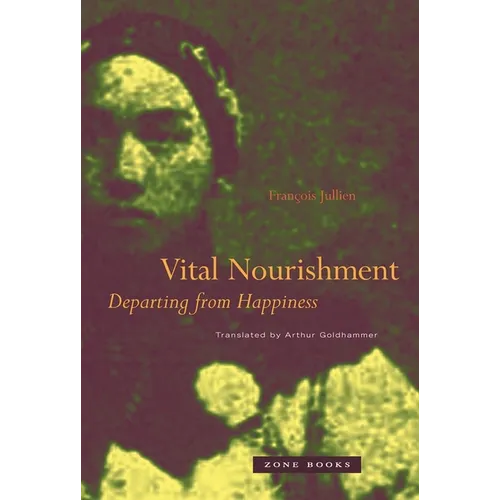 Vital Nourishment: Departing from Happiness