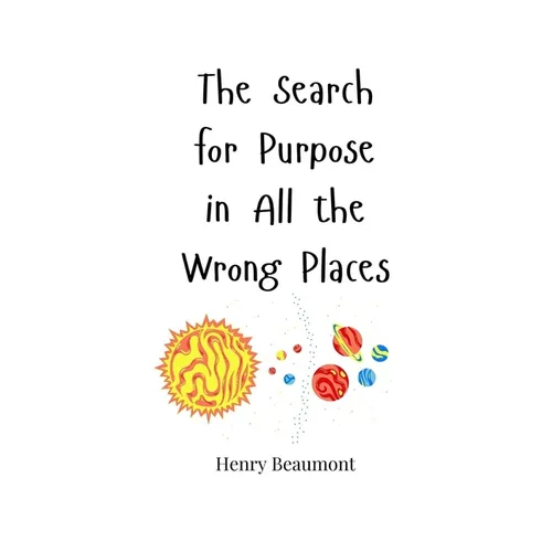 The Search for Purpose in All the Wrong Places