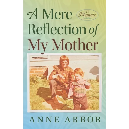 A Mere Reflection of My Mother